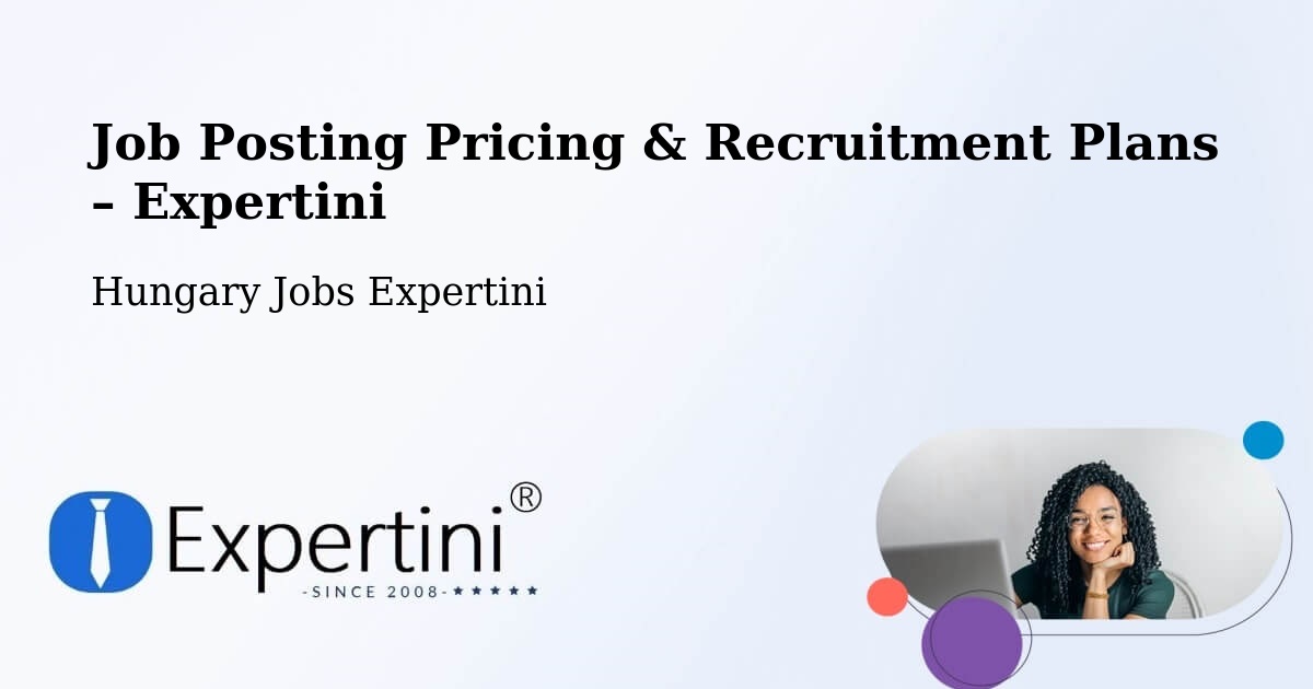 Job Posting Pricing & Recruitment Plans – Akasztó - Akasztó, Hungary Jobs Expertini